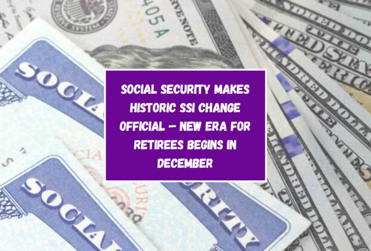 Social Security Makes Historic SSI Change Official – New Era for Retirees Begins in December