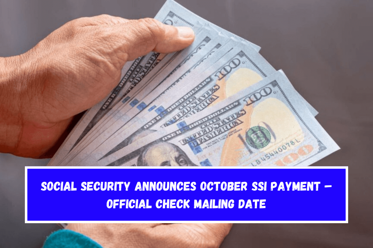 Social Security announces October SSI payment – Official Check Mailing Date