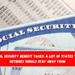 Social Security benefit taxes A list of states that retirees should stay away from