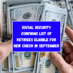 Social Security confirms list of retirees eligible for new check in September (1)