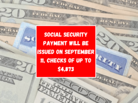 Social Security payment will be issued on September 11, checks of up to $4,873