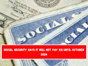 Social Security says it will not pay SSI until October 2024