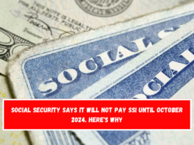 Social Security says it will not pay SSI until October 2024. Here's why