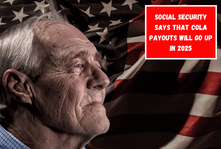 Social Security says that COLA payouts will go up in 2025