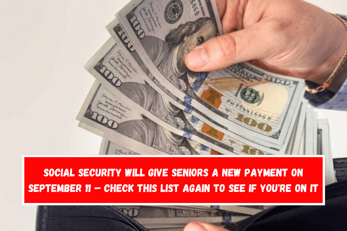 Social Security will give seniors a new payment on September 11 – Check this list again to see if you're on it