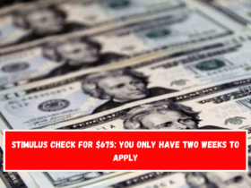 Stimulus Check for $675 you only have two weeks to apply