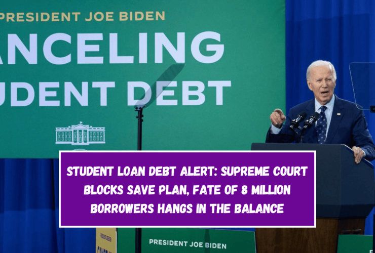 Student Loan Debt Alert: Supreme Court Blocks SAVE Plan, Fate of 8 Million Borrowers Hangs in the Balance