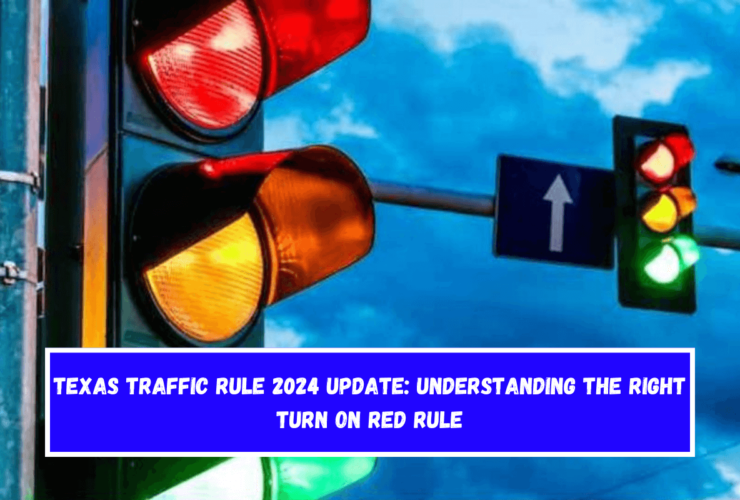 Texas Traffic Rule 2024 Update Understanding the Right Turn on Red Rule