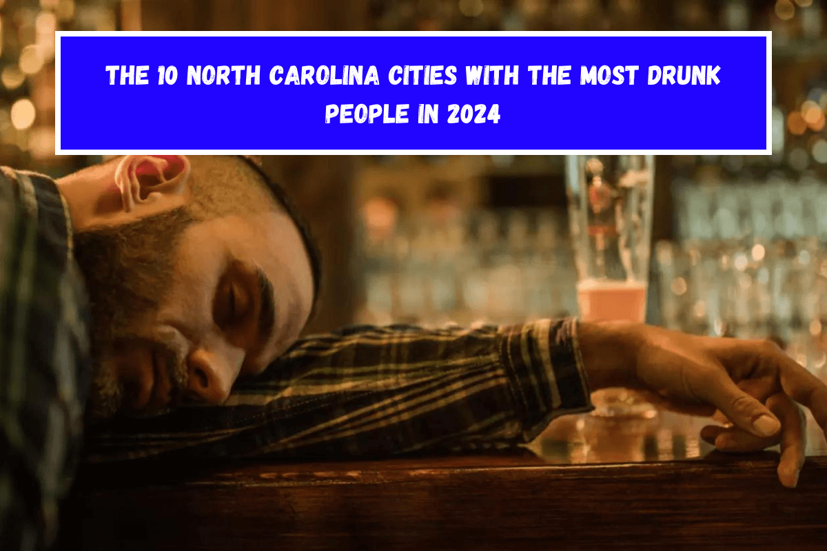 The 10 North Carolina cities with the most drunk people in 2024