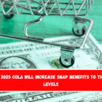 The 2025 COLA will increase SNAP benefits to these levels