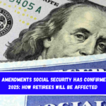 The 5 Amendments Social Security Has Confirmed for 2025 How Retirees Will Be Affected