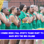 The Coming Week Fall sports teams want to get back into the win column