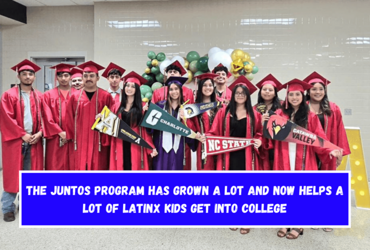 The Juntos program has grown a lot and now helps a lot of Latinx kids get into college