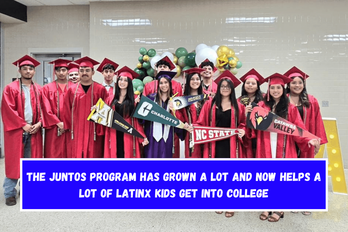 The Juntos program has grown a lot and now helps a lot of Latinx kids get into college