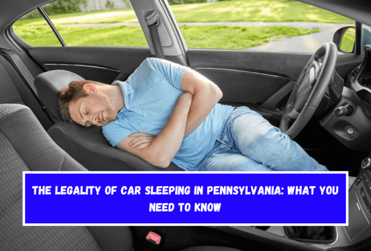 The Legality of Car Sleeping in Pennsylvania What You Need to Know