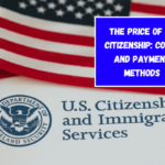 The Price of US Citizenship: Costs and Payment Methods