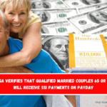 The SSA verifies that qualified married couples 65 or older will receive SSI payments on payday