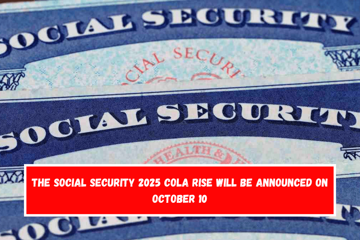 The Social Security 2025 COLA rise will be announced on October 10