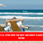 The U.S. cities with the best and worst places to retire