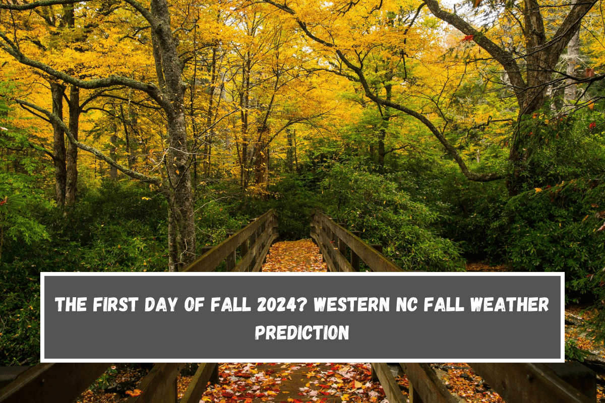 The first day of fall 2024 Western NC fall weather prediction