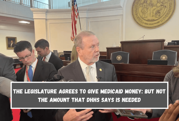 The legislature agrees to give Medicaid money But not the amount that DHHS says is needed