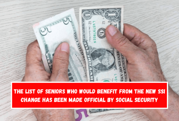 The list of seniors who would benefit from the new SSI change has been made official by Social Security