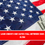 The loan check's due dates fall between $400 and $1,750