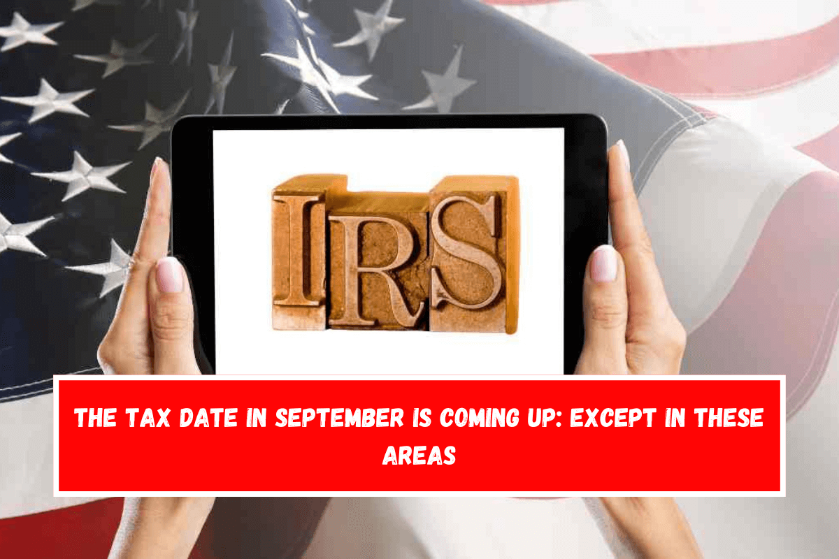 The tax date in September is coming up except in these areas