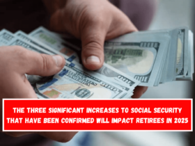 The three significant increases to Social Security that have been confirmed will impact retirees in 2025