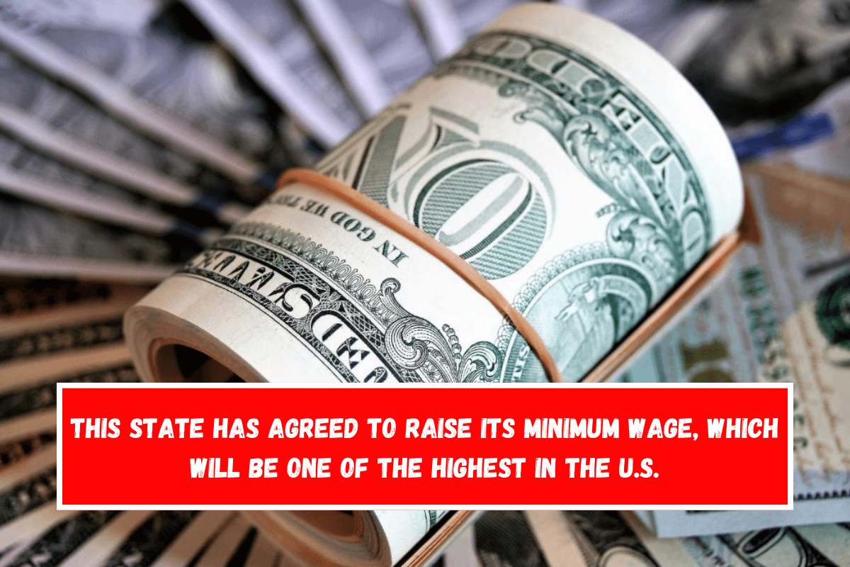 This state has agreed to raise its minimum wage, which will be one of the highest in the U.S.