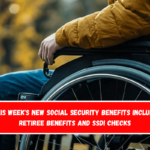 This week's new Social Security benefits include retiree benefits and SSDI checks