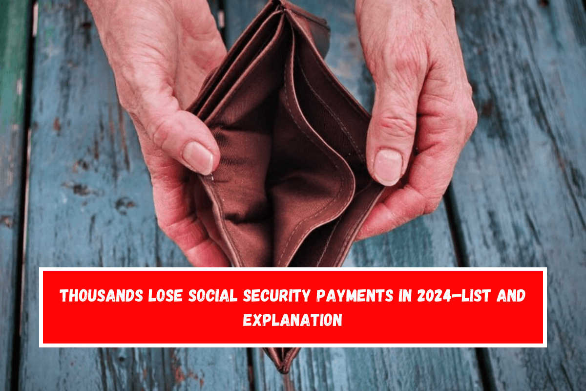 Thousands lose Social Security payments in 2024—list and explanation