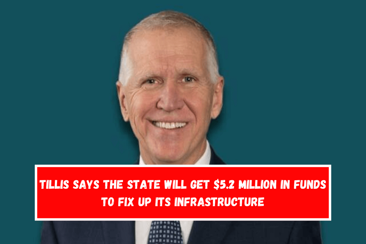 Tillis says the state will get $5.2 million in funds to fix up its infrastructure