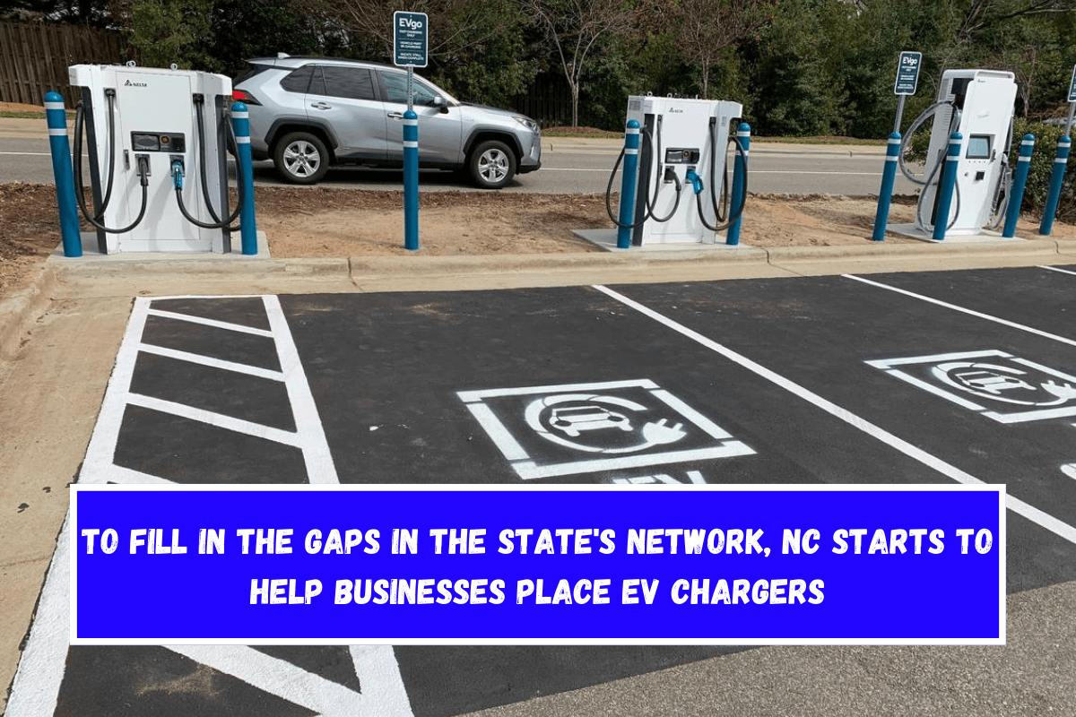 To fill in the gaps in the state's network, NC starts to help businesses place EV chargers