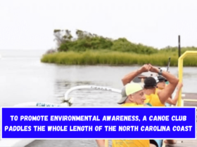 To promote environmental awareness, a canoe club paddles the whole length of the North Carolina coast