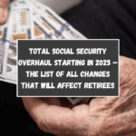 Total Social Security overhaul starting in 2025 – The list of all changes that will affect retirees