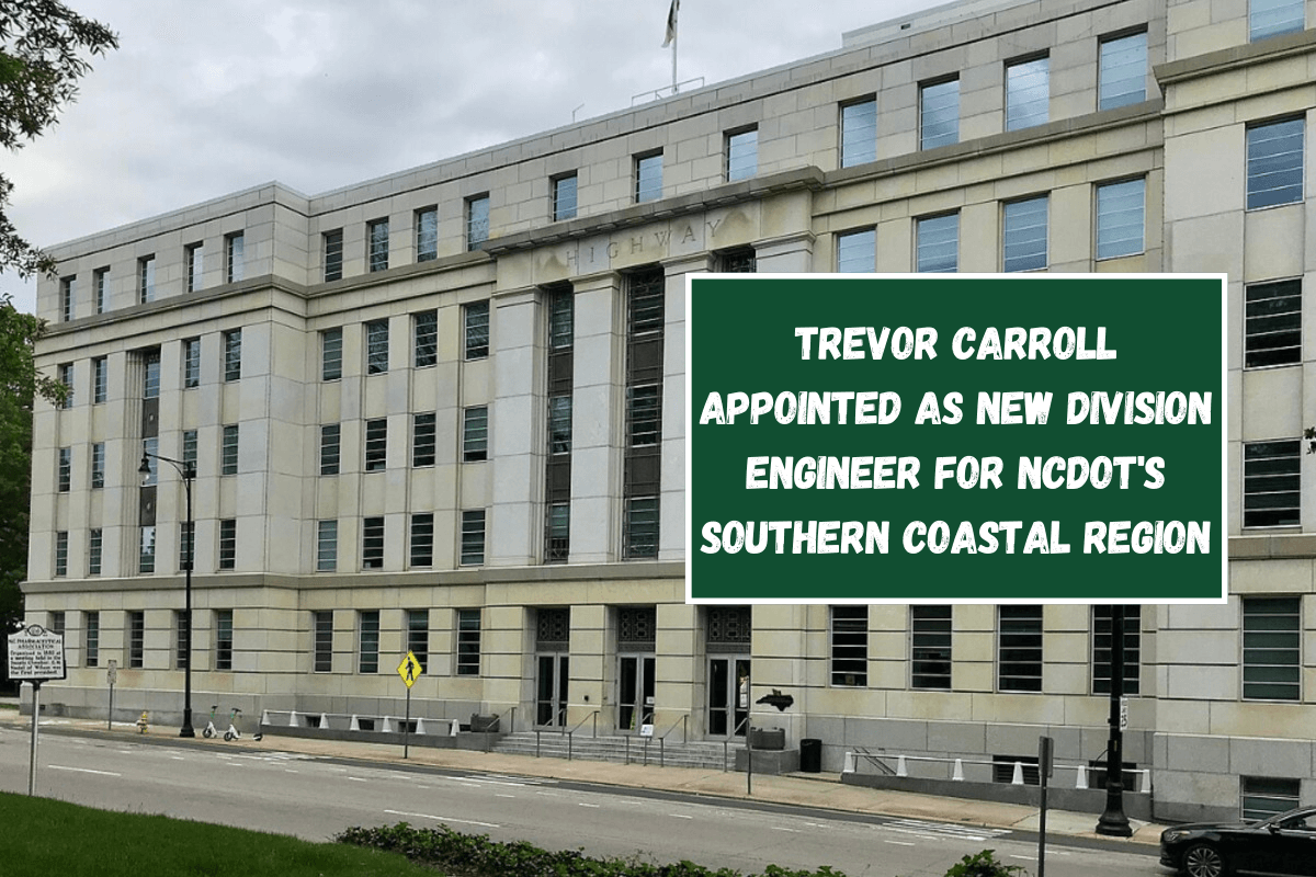 Trevor Carroll Appointed as New Division Engineer for NCDOT's Southern Coastal Region