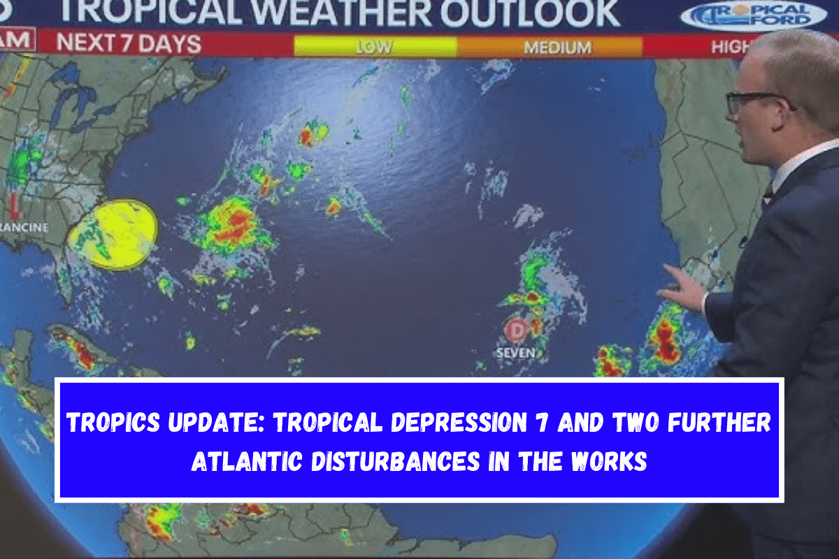 Tropics update Tropical Depression 7 and two further Atlantic disturbances in the works