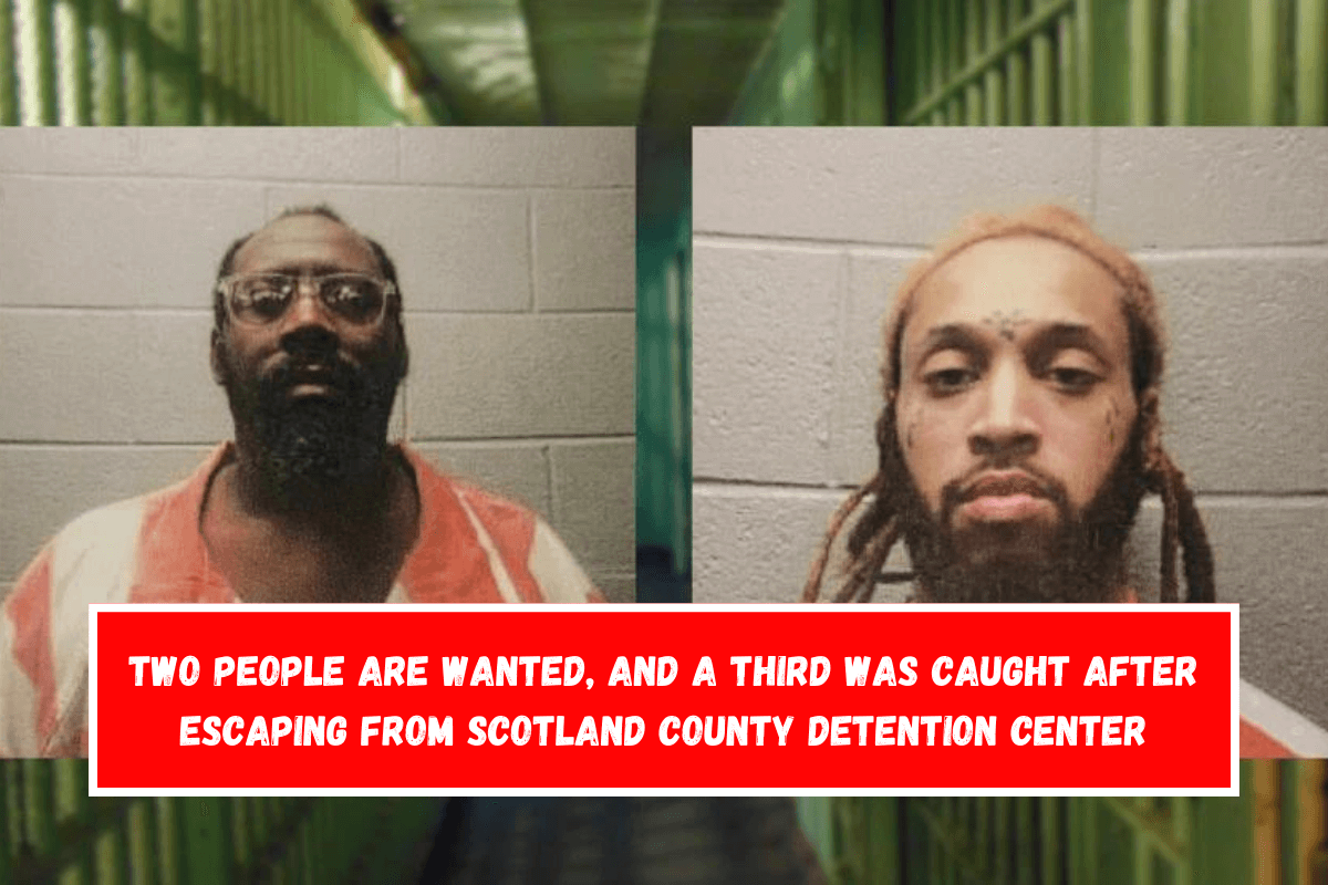 Two people are wanted, and a third was caught after escaping from Scotland County Detention Center