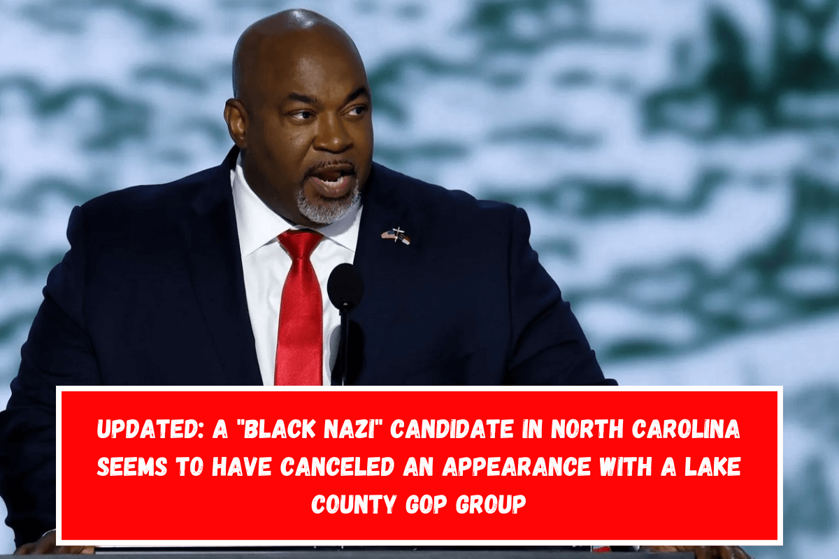 UPDATED A Black Nazi candidate in North Carolina seems to have canceled an appearance with a Lake County GOP group