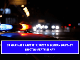 US Marshals arrest suspect in Durham drive-by shooting death in May