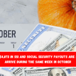 Up to $4,873 in SSI and Social Security payouts are set to arrive during the same week in October