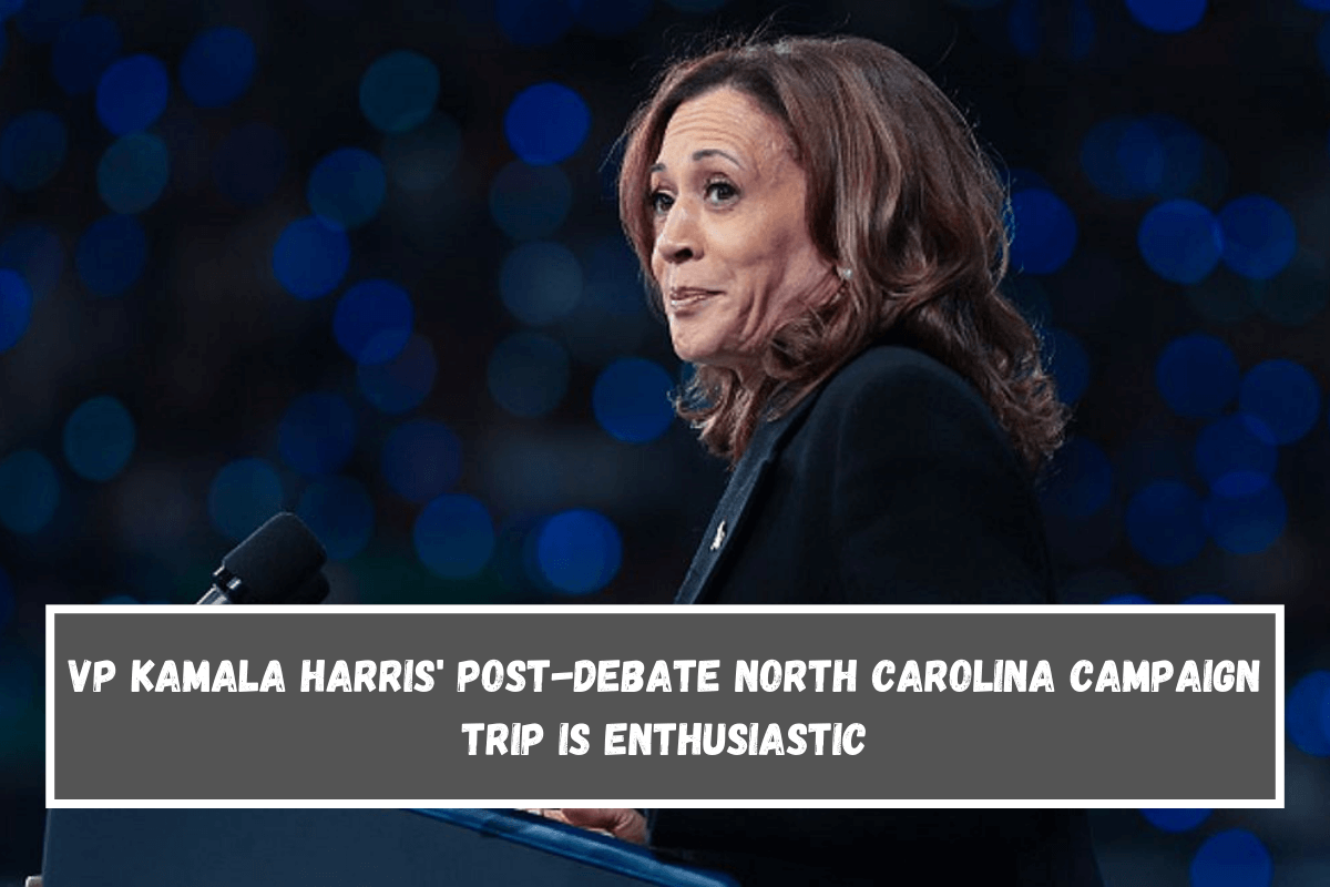 VP Kamala Harris' post-debate North Carolina campaign trip is enthusiastic