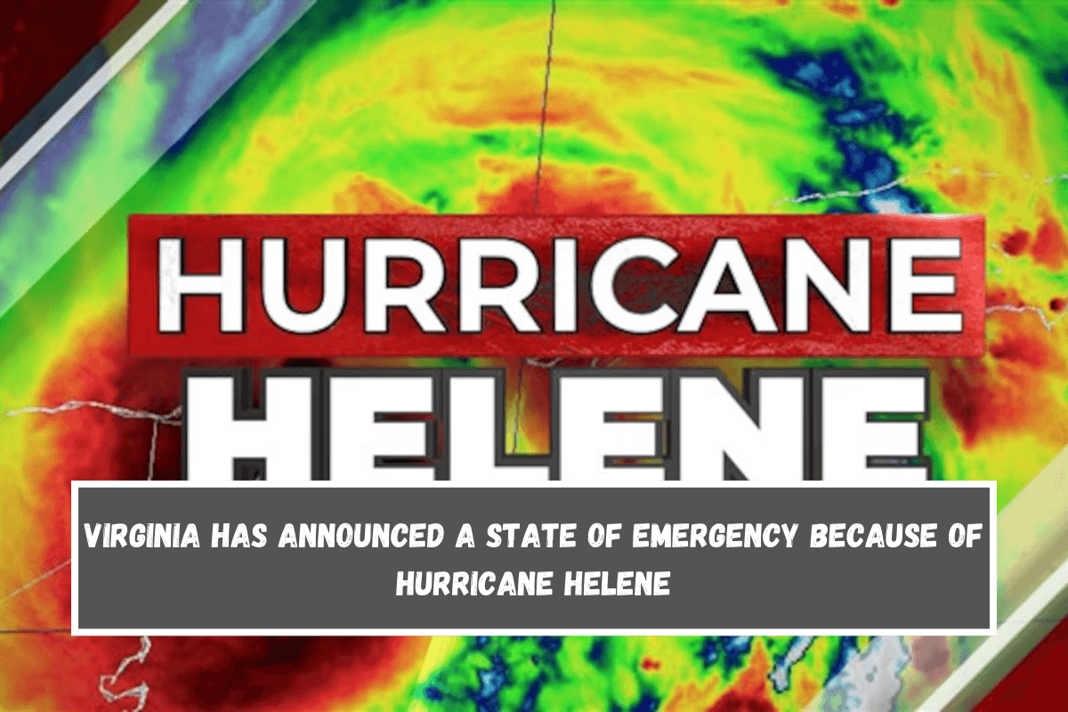 Virginia has announced a state of emergency because of Hurricane Helene