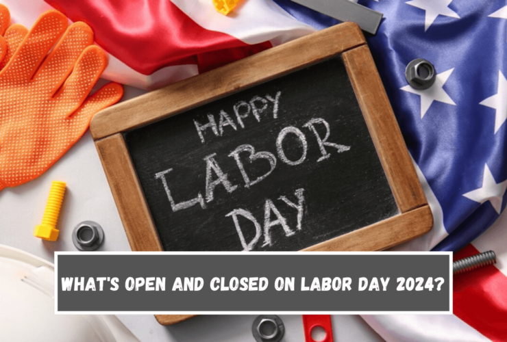 What is open and closed for Labor Day holiday 2024