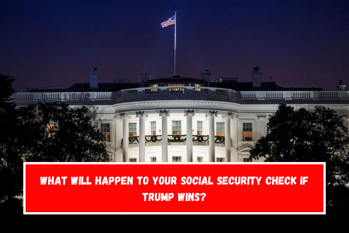 What will happen to your Social Security check if Trump wins