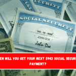 When will you get your next $943 Social Security payment