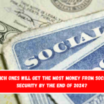 Which ones will get the most money from Social Security by the end of 2024