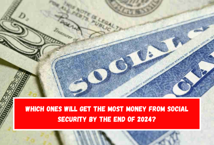 Which ones will get the most money from Social Security by the end of 2024