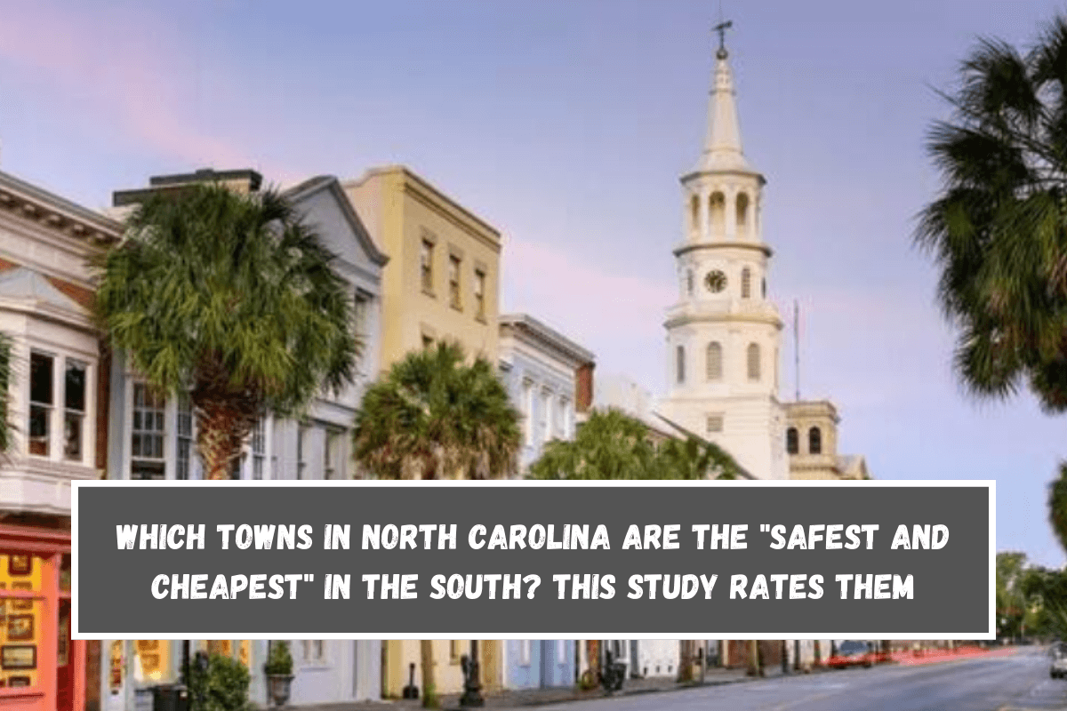 Which towns in North Carolina are the safest and cheapest in the South This study rates them